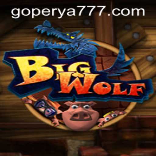 Unveiling the Thrills of BigWolf: A Journey Into the World of GoPerya Games