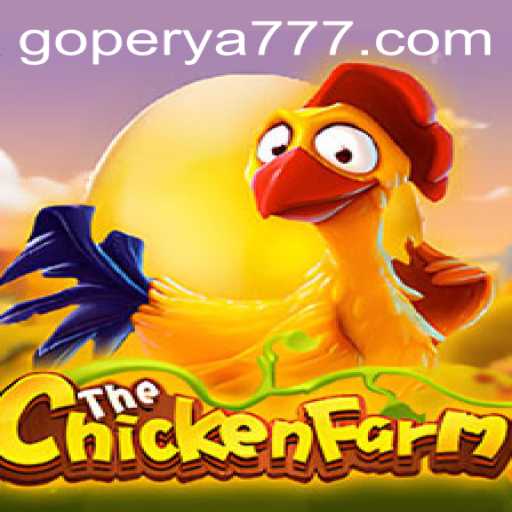 Exploring the Exciting World of ChickenFarm on GoPerya Website