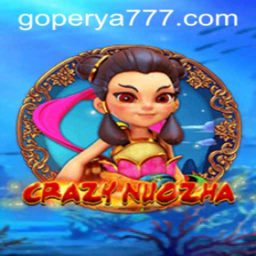 Understanding CrazyNuoZha: A Thrilling Adventure in the World of GoPerya