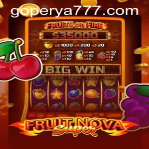 Exploring the Exciting World of FruitNovaSuper on GoPerya Website